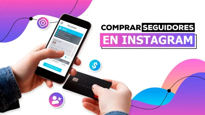 Cómo comprar seguidores Instagram desde tu móvil Cómo comprar seguidores Instagram desde tu móvil